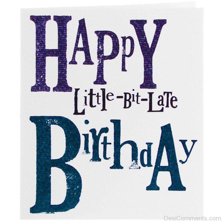 large.5aa232e6bc9d1_HappyBelatedBirthdayMessage030918.jpg